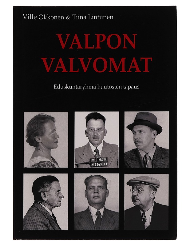 Valpon valvomat : eduskuntaryhmä kuutosten tapaus - Ville Okkonen - Tietokirjat - 10105258942 - 0