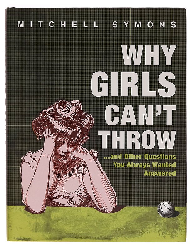 Why girls can't throw, and other questions you always wanted answered - Mitchell Symons - Tietokirjat ja oppaat - 10105259222 - 0
