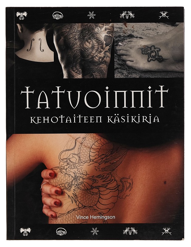 Tatuoinnit : kehotaiteen käsikirja - Vince Hemingson - Tietokirjat ja oppaat - 10105259364 - 0