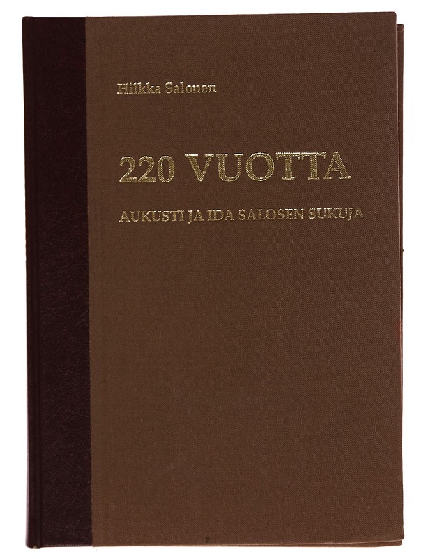 220 vuotta Aukusti ja Ida Salosen sukuja - Hilkka Salonen - Tietokirjat - 10105259414 - 0