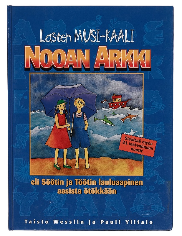 Nooan arkki eli Söötin ja Töötin lauluaapinen aasista ötökkään - Taisto Wesslin - Lastenkirjat - 10105259423 - 0