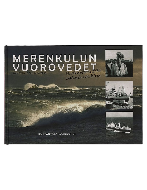 Merenkulun vuorovedet : merikapteeni Esko Sallisen lokikirja - Esko Sallinen - Elämäkerrat ja muistelmat - 10105259598 - 0