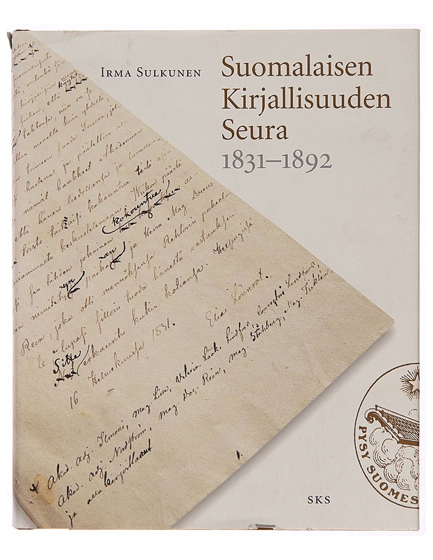 Suomalaisen Kirjallisuuden Seura : 1831-1892 - Irma Sulkunen - Tietokirjat - 10105259664 - 0