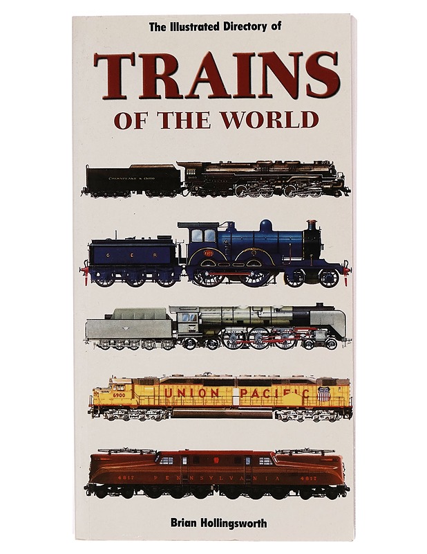 The illustrated directory of trains of the world - Brian Hollingsworth - Tietokirjat ja oppaat - 10105259737 - 0