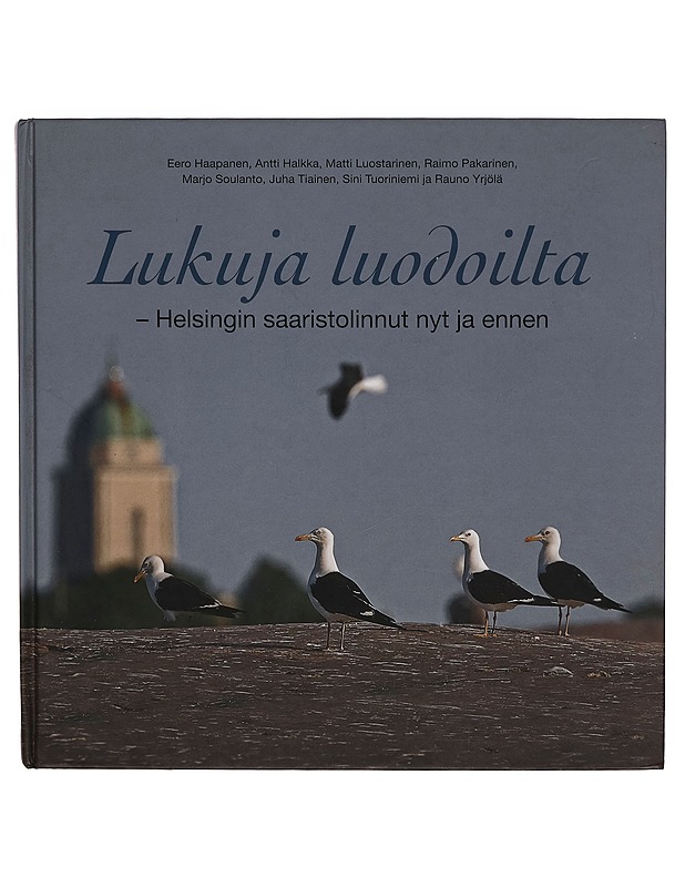 Lukuja luodoilta : Helsingin saaristolinnut nyt ja ennen - Eero Haapanen - Lemmikki- ja luontokirjat - 10105259809 - 0
