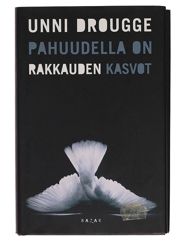Pahuudella on rakkauden kasvot - Unni Drougge - Romaanit ja novellit - 10105259934 - 0
