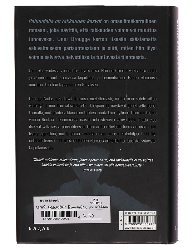 Pahuudella on rakkauden kasvot - Unni Drougge - Romaanit ja novellit - 10105259934 - 1