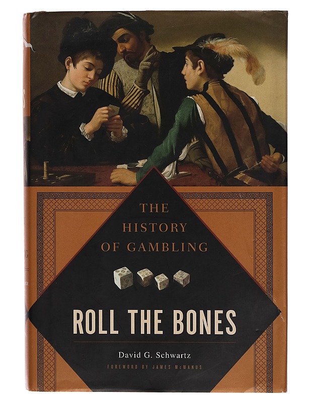 Roll the bones : the history of gambling - David G. Schwartz - Tietokirjat ja oppaat - 10105260103 - 0