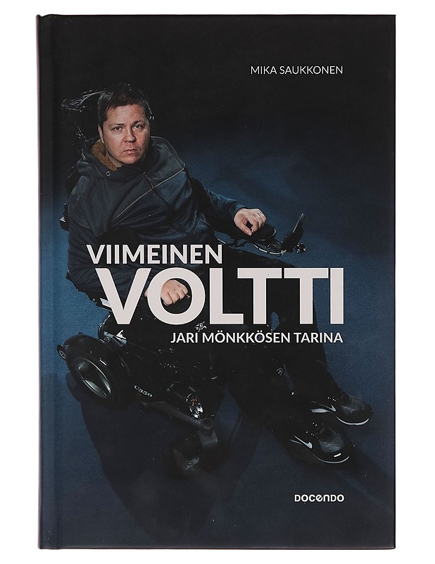 Viimeinen voltti : Jari Mönkkösen tarina - Mika Saukkonen - Elämäkerrat ja muistelmat - 10105260338 - 0
