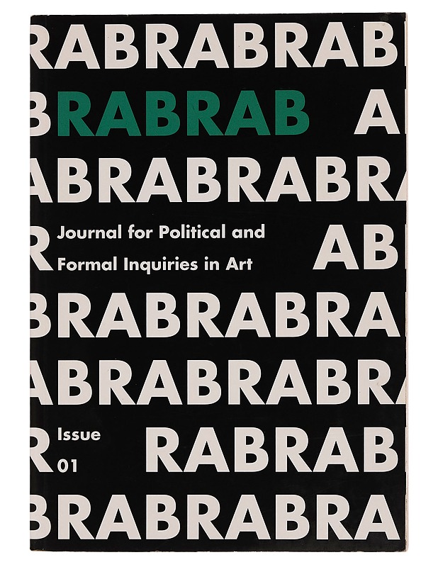 Rab-Rab: Journal for Political & Formal Inquiries in art, issue 10 - Tietokirjat ja oppaat - 10105260590 - 0