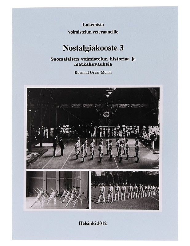 Lukemista voimistelun veteraaneille nostalgiasarja, osat 1, 2 ja 3 -2000 - Orvar Monni - Historiakirjat - 10105260604 - 0