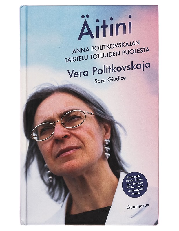 Äitini : Anna Politkovskajan taistelu totuuden puolesta - Vera Politkovskaja - Elämäkerrat ja muistelmat - 10105260782 - 0