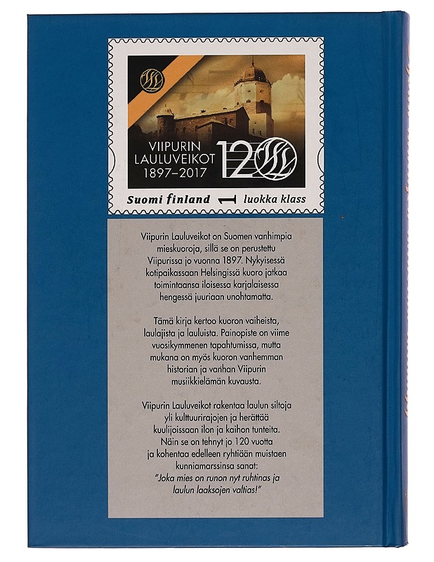 Sydän laulujen laineina läikkyy / Viipurin Lauluveikot 120 vuotta 1897-2017 - Matti Mäkinen - Harrastekirjat - 10105260841 - 1