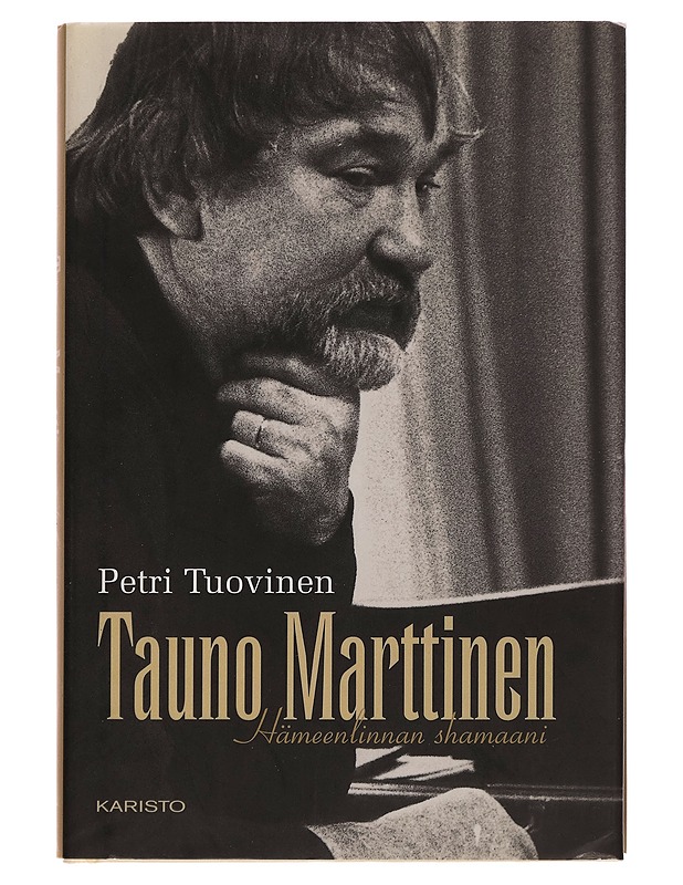 Tauno Marttinen : Hämeenlinnan shamaani - Petri Tuovinen - Taide- ja kulttuurikirjat - 10105260881 - 0