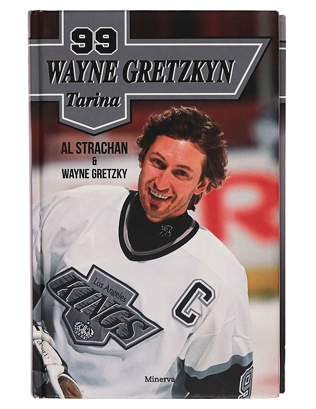 99 Wayne Gretzkyn tarina - Al Strachan, Wayne Gretzky - Elämäkerrat ja muistelmat - 10105260935 - 0