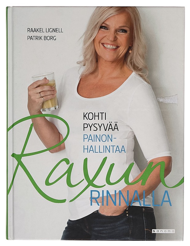 Raxun rinnalla : kohti pysyvää painonhallintaa - Raakel Lignell - Tietokirjat ja oppaat - 10105260991 - 0