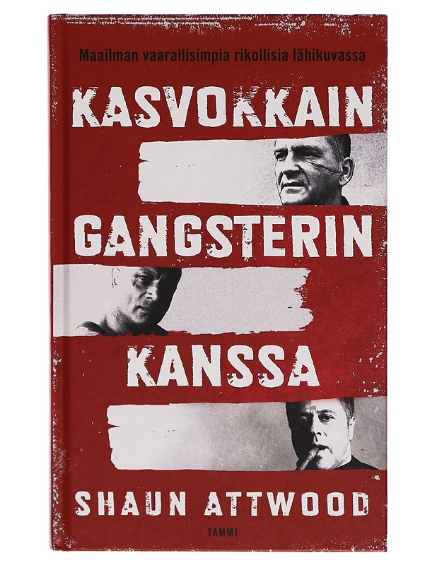Kasvokkain gangsterin kanssa : maailman vaarallisimpia rikollisia lähikuvassa - Shaun Attwood - Tietokirjat - 10105261099 - 0