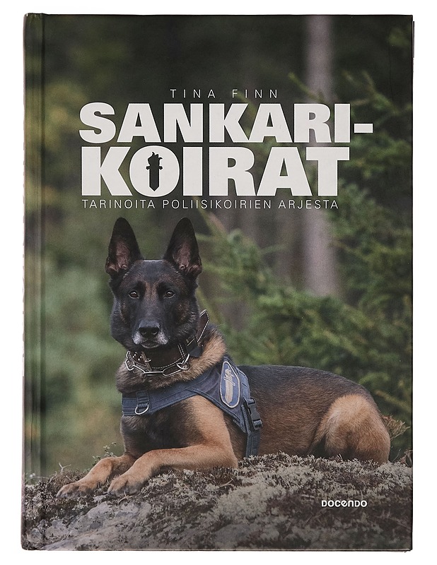 Sankarikoirat : tarinoita poliisikoirien arjesta - Tina Finn - Lemmikki- ja luontokirjat - 10105261300 - 0