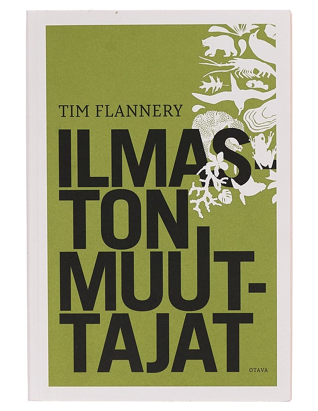 Ilmaston muuttajat - Tim Flannery - Tietokirjat ja oppaat - 10105261474 - 0