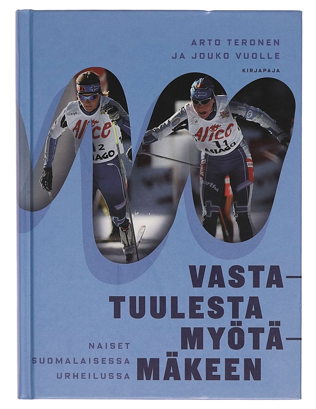 Vastatuulesta myötämäkeen : naiset suomalaisessa urheilussa - Arto Teronen - Tietokirjat ja oppaat - 10105261482 - 0
