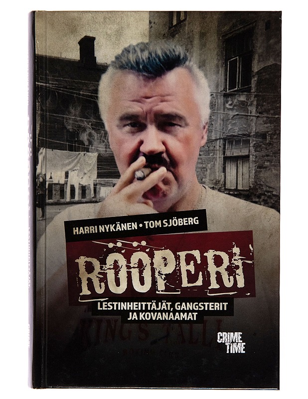 Rööperi : Lestinheittäjät, gangsterit ja kovanaamat - Harri Nykänen - Elämäkerrat ja muistelmat - 10105261572 - 0