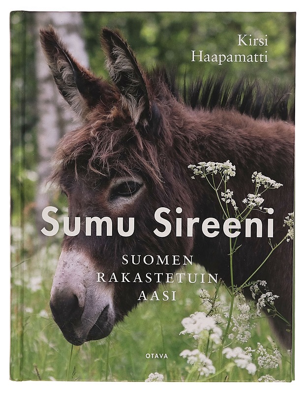 Sumu Sireeni : Suomen rakastetuin aasi - Kirsi Haapamatti - Lemmikki- ja luontokirjat - 10105261578 - 0