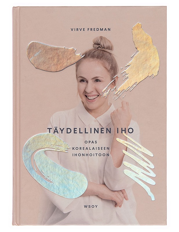 Täydellinen iho : opas korealaiseen ihonhoitoon - Virve Fredman - Tietokirjat ja oppaat - 10105261647 - 0