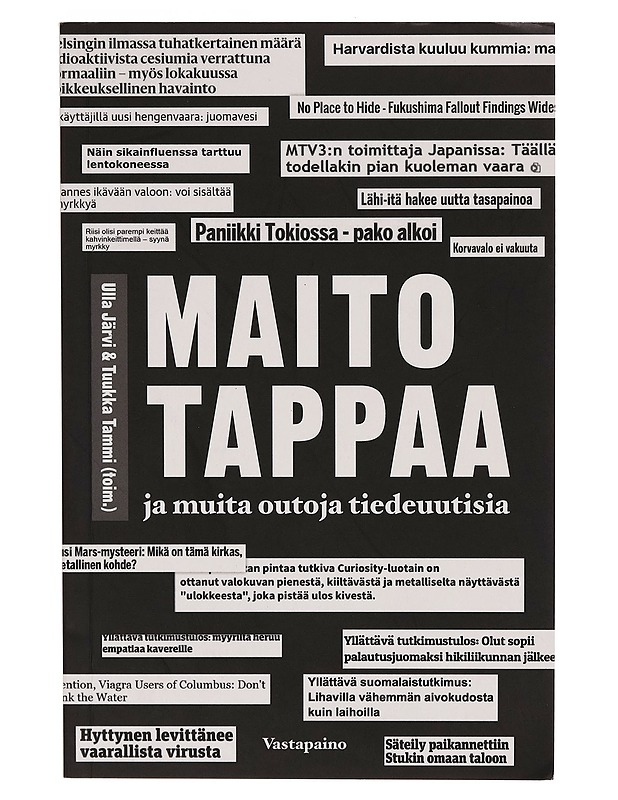 Maito tappaa ja muita outoja tiedeuutisia - Jarmo Korteniemi - Tietokirjat - 10105261688 - 0