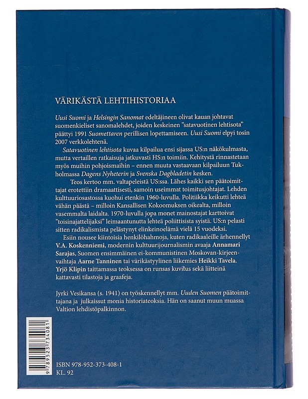 Satavuotinen lehtisota : Uuden Suomen ja Helsingin Sanomien keskinäinen kilpailu 1889-1991 - Jyrki Vesikansa - Tietokirjat - 10105261999 - 1