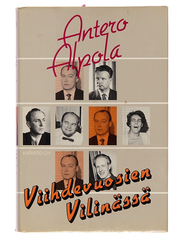 Viihdevuosien vilinässä : radiokauteni ensimmäinen puoliaika 1945-1960 - Antero Alpola - Elämäkerrat ja muistelmat - 10105262035 - 0