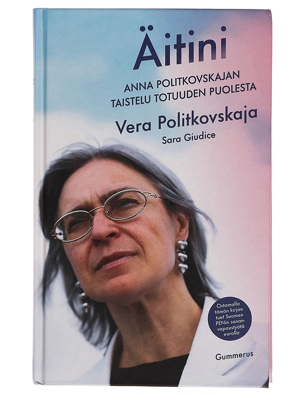 Äitini : Anna Politkovskajan taistelu totuuden puolesta - Vera Politkovskaja - Elämäkerrat ja muistelmat - 10105262186 - 0
