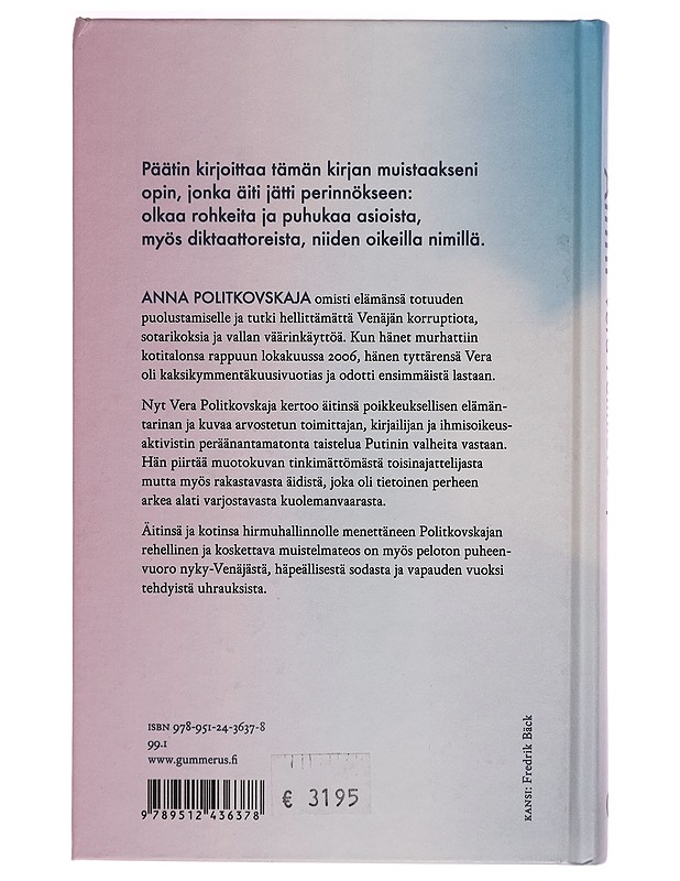 Äitini : Anna Politkovskajan taistelu totuuden puolesta - Vera Politkovskaja - Elämäkerrat ja muistelmat - 10105262186 - 1