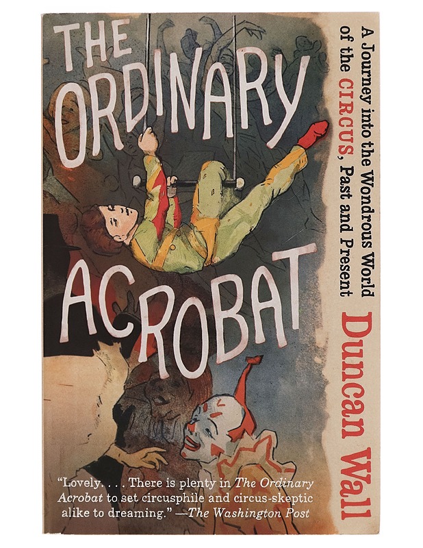 The Ordinary Acrobat - Duncan Wall - Kaunokirjallisuus - 10105262200 - 0