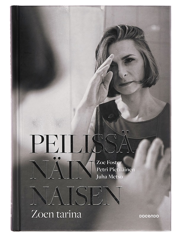 Peilissä näin naisen : Zoen tarina - Zoe Foster - Elämäkerrat ja muistelmat - 10105262199 - 0