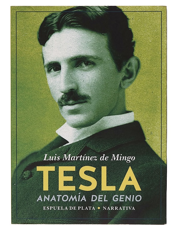 Tesla : Anatomía del genio - Luis Martínez de Mingo - Elämäkerrat ja muistelmat - 10105262234 - 0