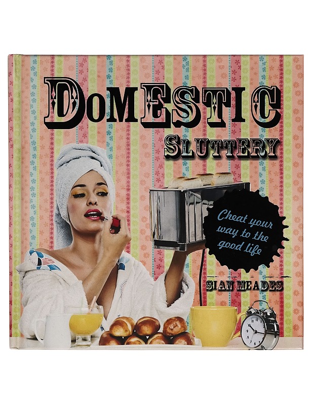 Domestic Sluttery - Sian Meades - Tietokirjat ja oppaat - 10105262301 - 0