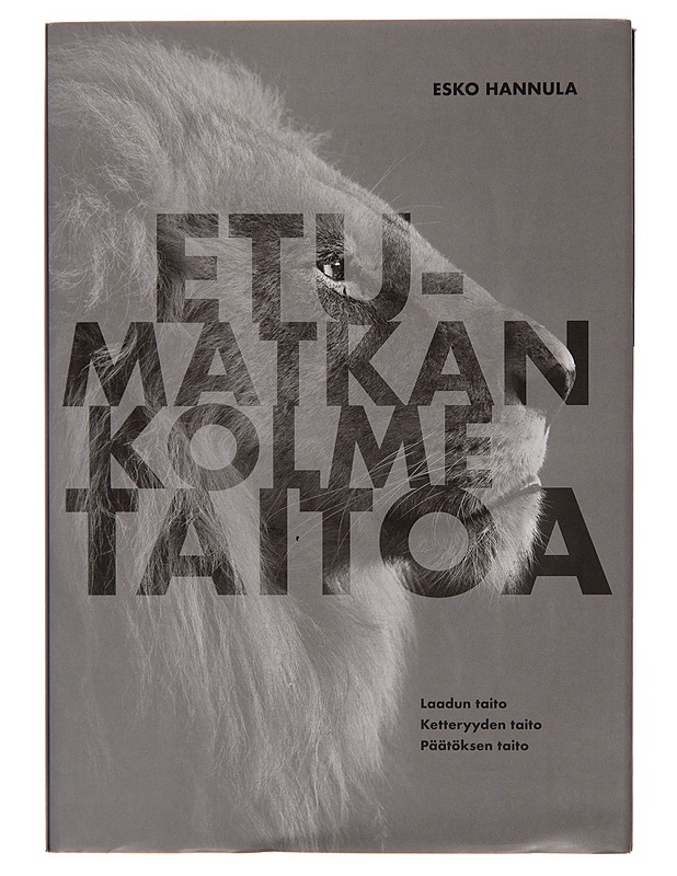 Etumatkan kolme taitoa : laadun taito, ketteryyden taito, päätöksen taito - Esko Hannula - Tietokirjat ja oppaat - 10105262389 - 0