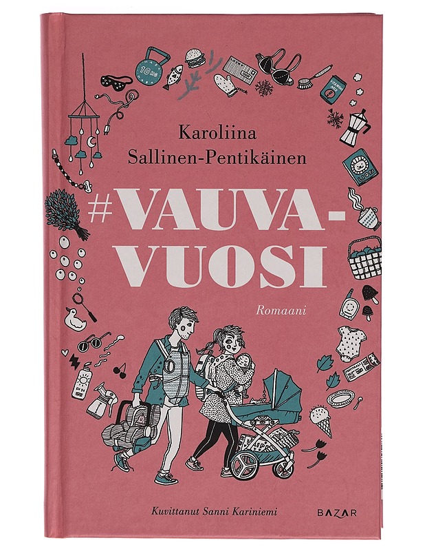 #vauvavuosi : romaani - Karoliina Sallinen-Pentikäinen - Romaanit ja novellit - 10105262718 - 0