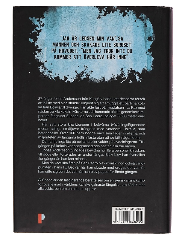 El Choco : [svensken i Bolivias mest ökända fängelse] - Markus Lutteman - Elämäkerrat ja muistelmat - 10105262738 - 1