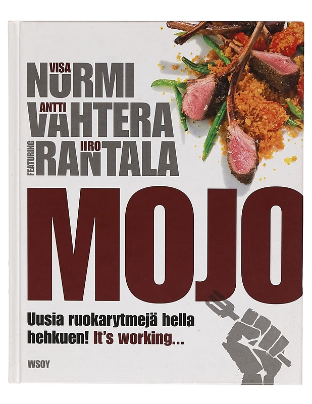 Mojo : uusia ruokarytmejä hella hehkuen! : it's working. - Visa Nurmi - Ruokakirjat - 10105262836 - 0