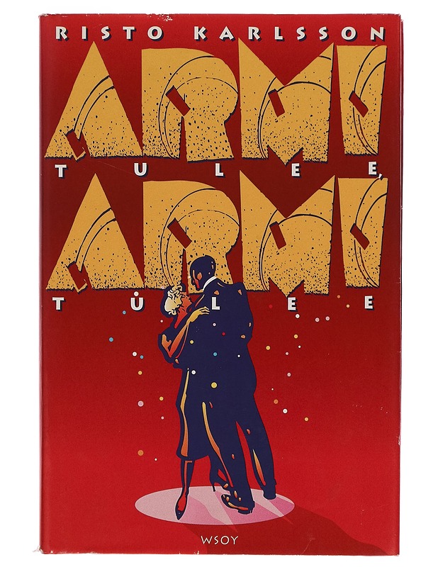 Armi tulee, Armi tulee : romaani - Risto Karlsson - Romaanit ja novellit - 10105262913 - 0
