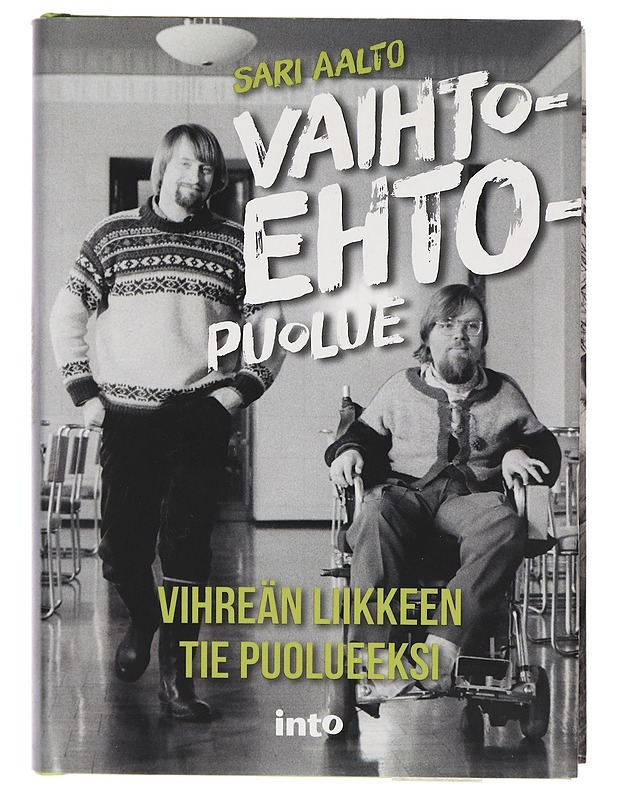 Vaihtoehtopuolue : vihreän liikkeen tie puolueeksi - Sari Aalto - Historiakirjat - 10105263025 - 0