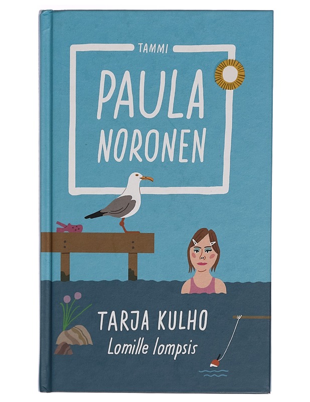 Tarja Kulho : Lomille lompsis - Paula Noronen - Romaanit ja novellit - 10105263037 - 0