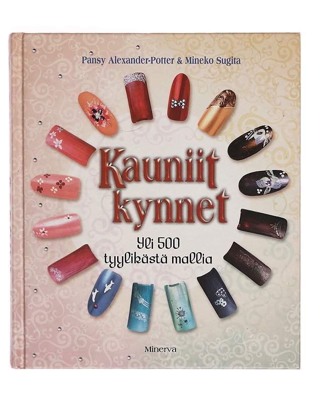 Kauniit kynnet : yli 500 tyylikästä mallia - Pansy Alexander-Potter - Tietokirjat ja oppaat - 10105263417 - 0