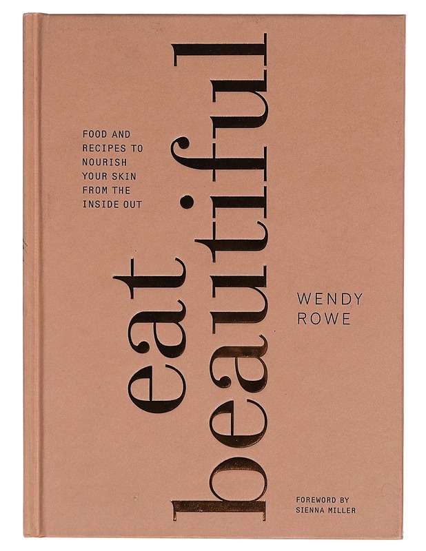 Eat beautiful - Wendy Rowe - Ruokakirjat - 10105263420 - 0