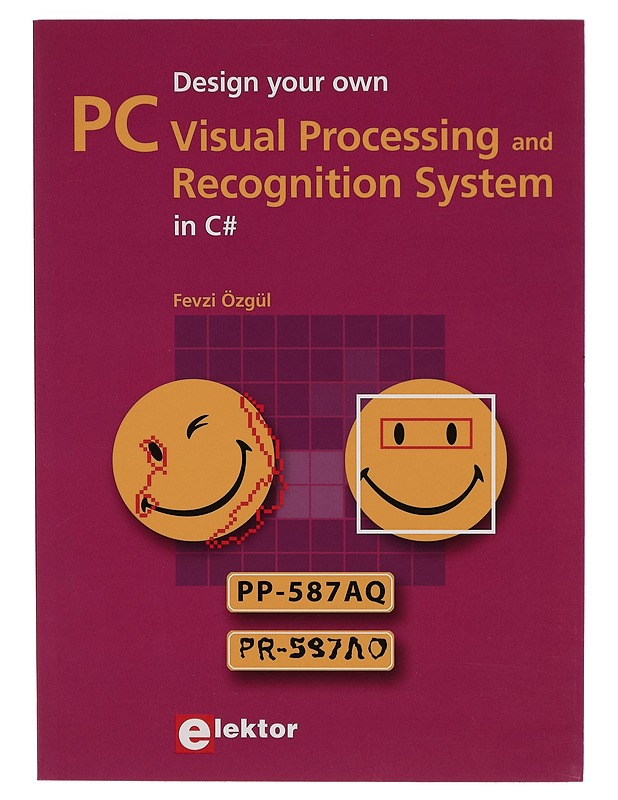 Design your own PC visual processing & recognition system in C# - Fevzi Ozgul - Tietokirjat ja oppaat - 10105263802 - 0