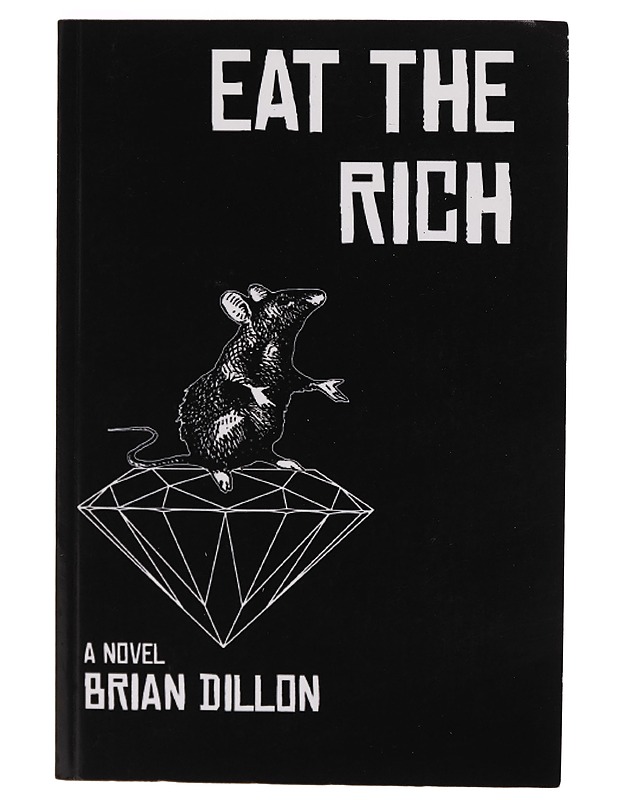 Eat the rich - Brian Dillon - Romaanit ja novellit - 10105263845 - 0