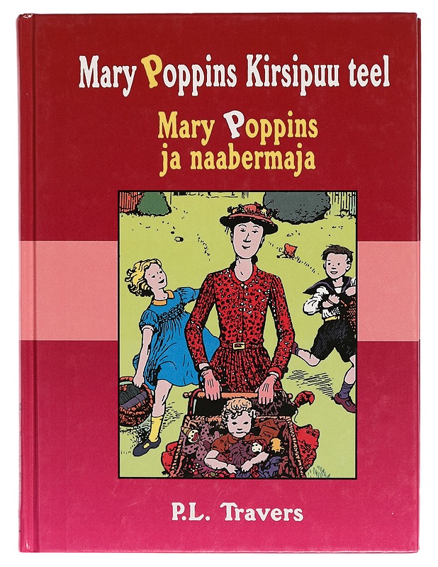 Mary Poppins Kirsipuu teel ; Mary Poppins ja naabermaja - P. L. Travers - Lastenkirjat - 10105264010 - 0