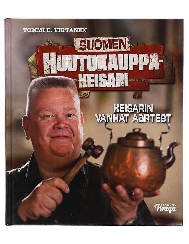Suomen huutokauppakeisari : keisarin vanhat aarteet - Tommi E. Virtanen - Tietokirjat ja oppaat - 10105264300 - 0