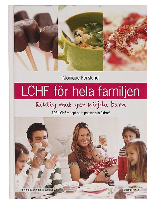 LCHF för hela familjen : riktig mat ger nöjda barn - Monique Forslund - Ruokakirjat - 10105264458 - 0